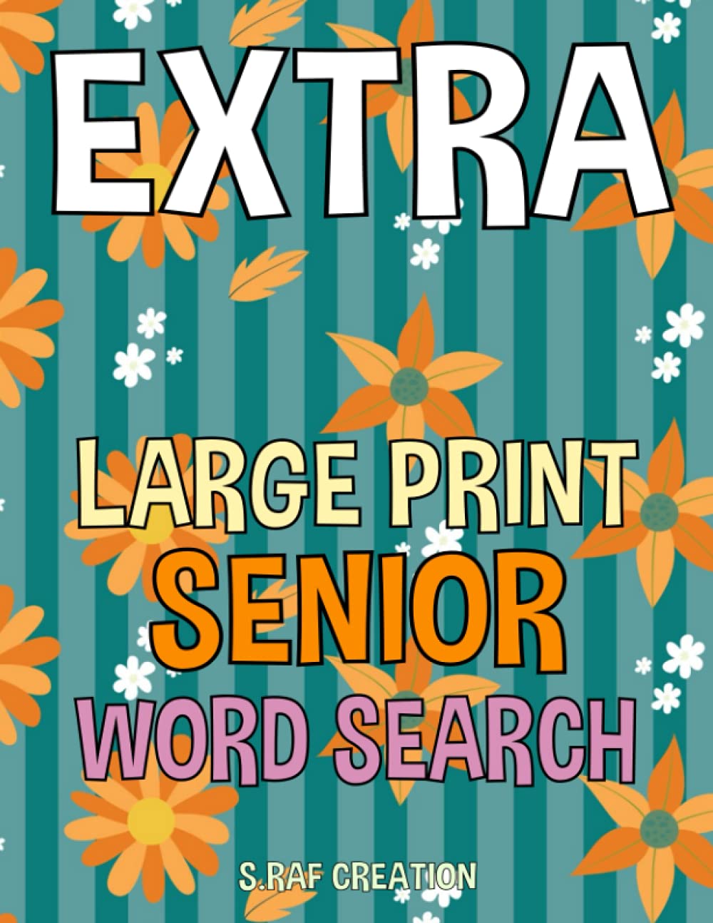 Extra Large Print Senior Word Search: 100 Large-Print Puzzles by S.Rafi ...
