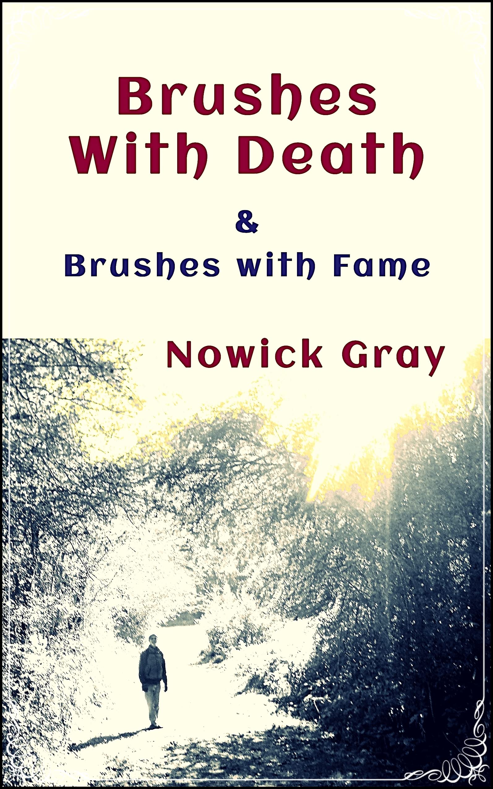 Brushes with Death & Brushes with Fame (My Country) by Nowick Gray