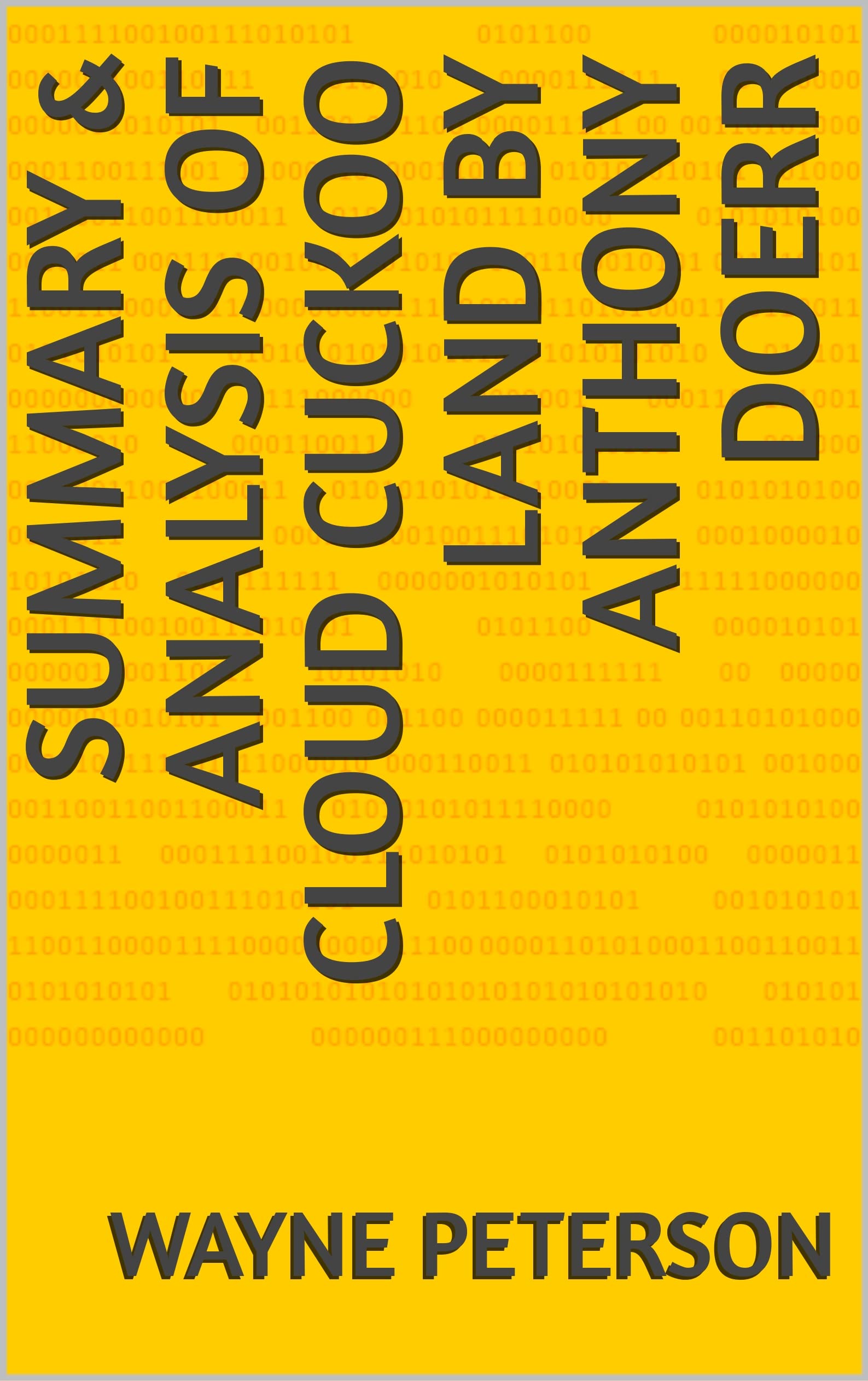 Summary & Analysis of Cloud Cuckoo Land By Anthony Doerr by Wayne