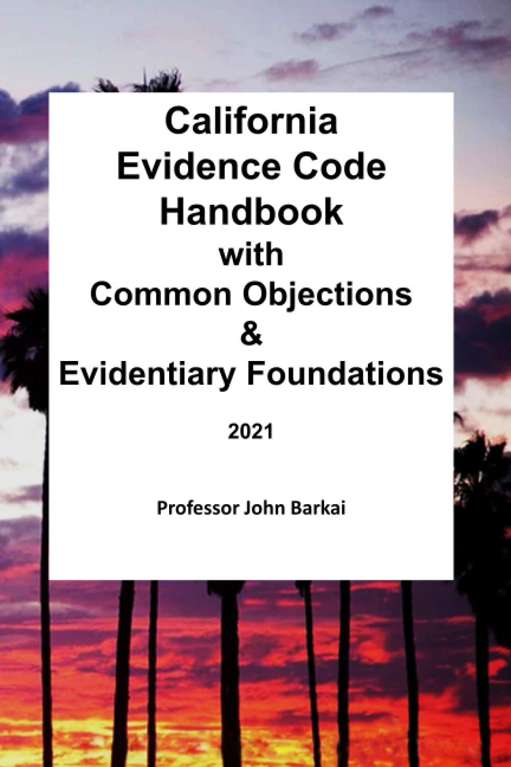 California Evidence Code Handbook with Common Objections & Evidentiary