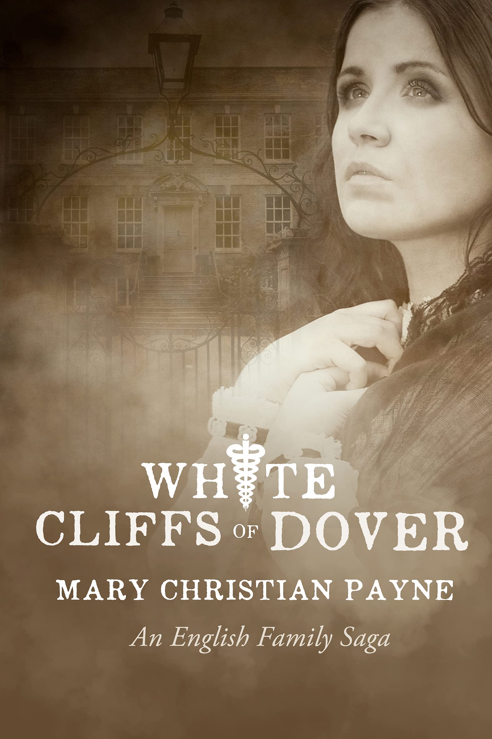 White Cliffs of Dover An English Family Saga by Mary Christian Payne