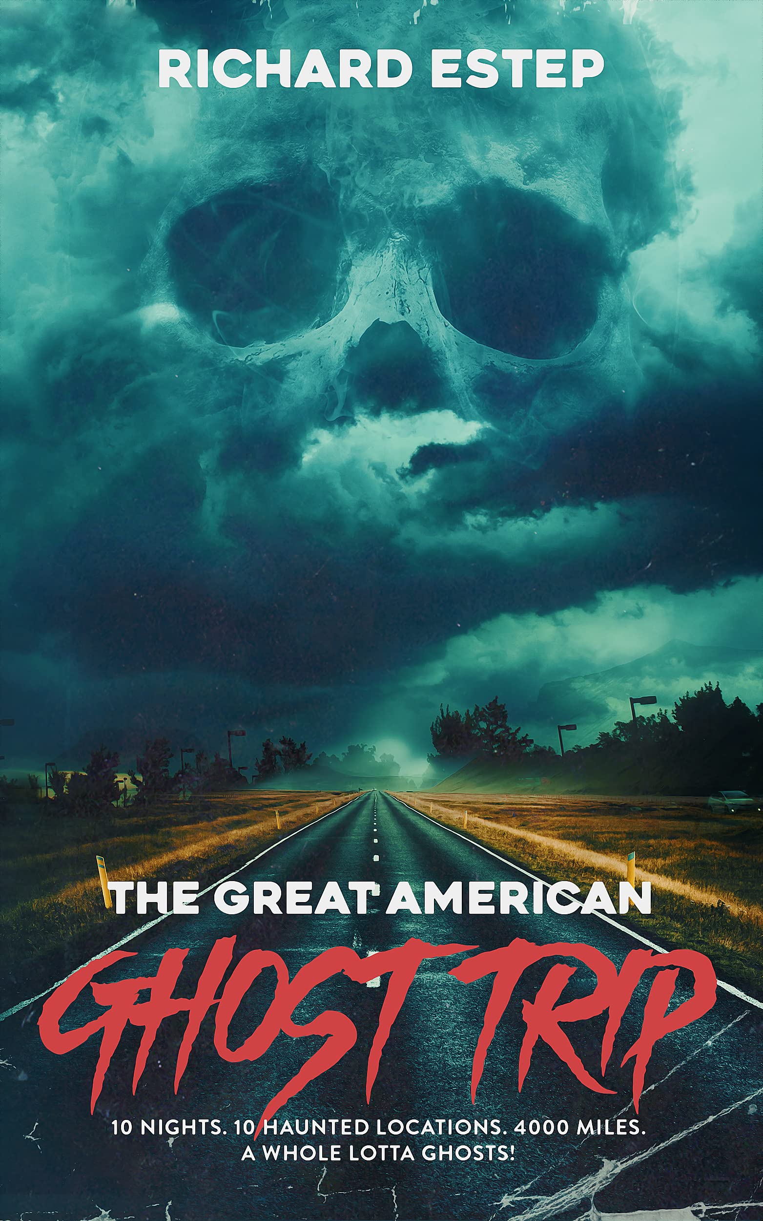 The Great American Ghost Trip: 10 Nights. 10 Haunted Locations. 4000 Miles. A Whole Lotta Ghosts!