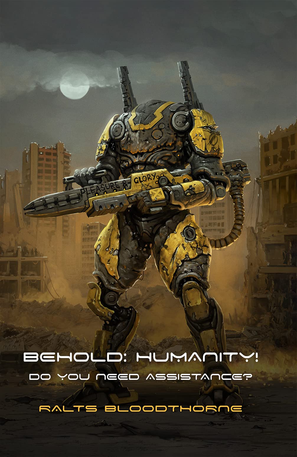 Do You Need Assistance: Behold: Humanity!
