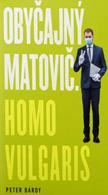 Obyčajný Matovič. Homo vulgaris