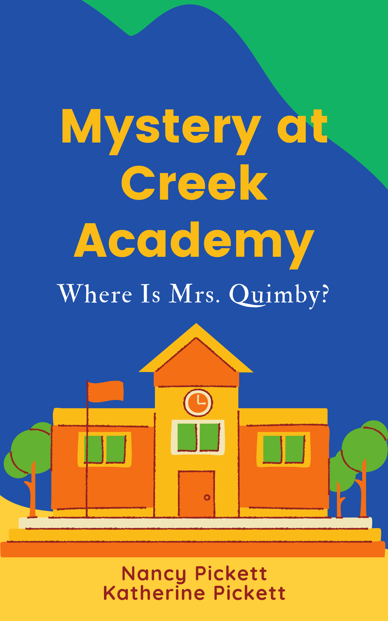 Mystery at Creek Academy Where Is Mrs. Quimby? by Katherine Pickett