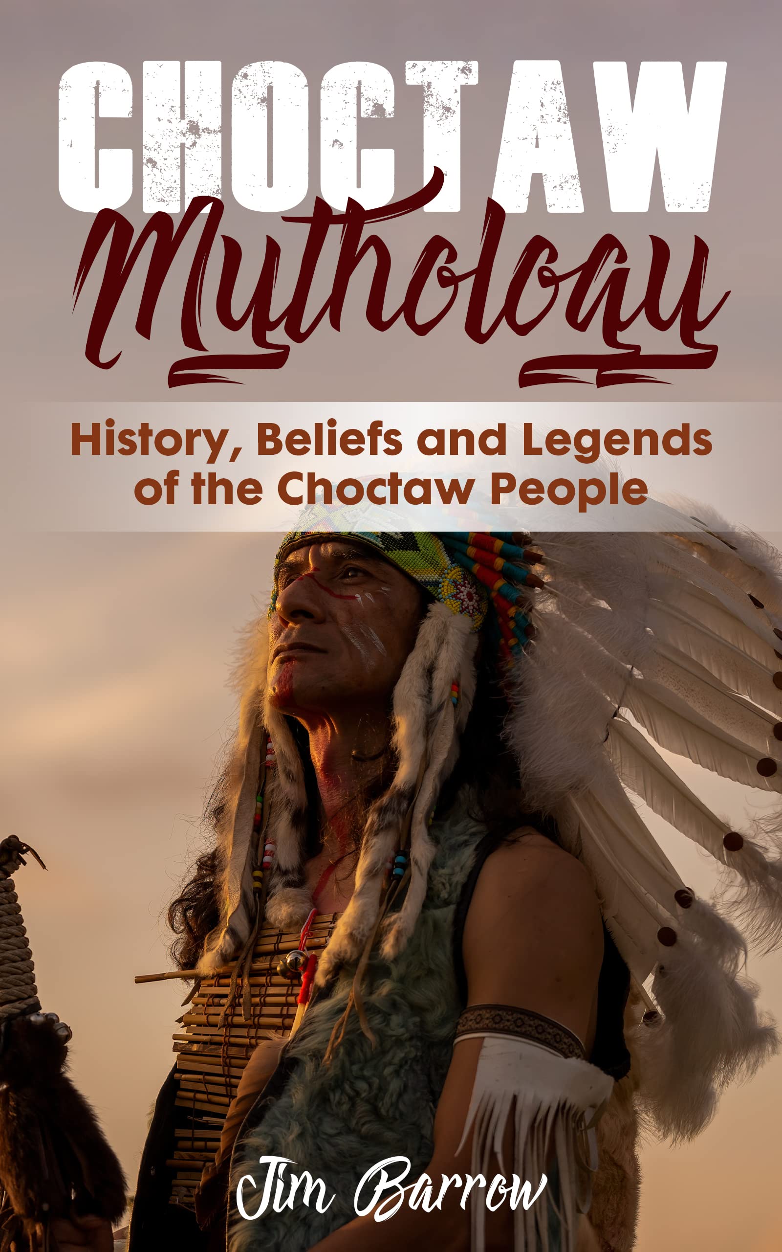 Choctaw Mythology History, Beliefs and Legends of the Choctaw People