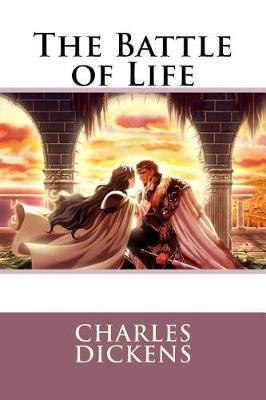 The Battle of Life Charles Dickens by Charles Dickens | Goodreads