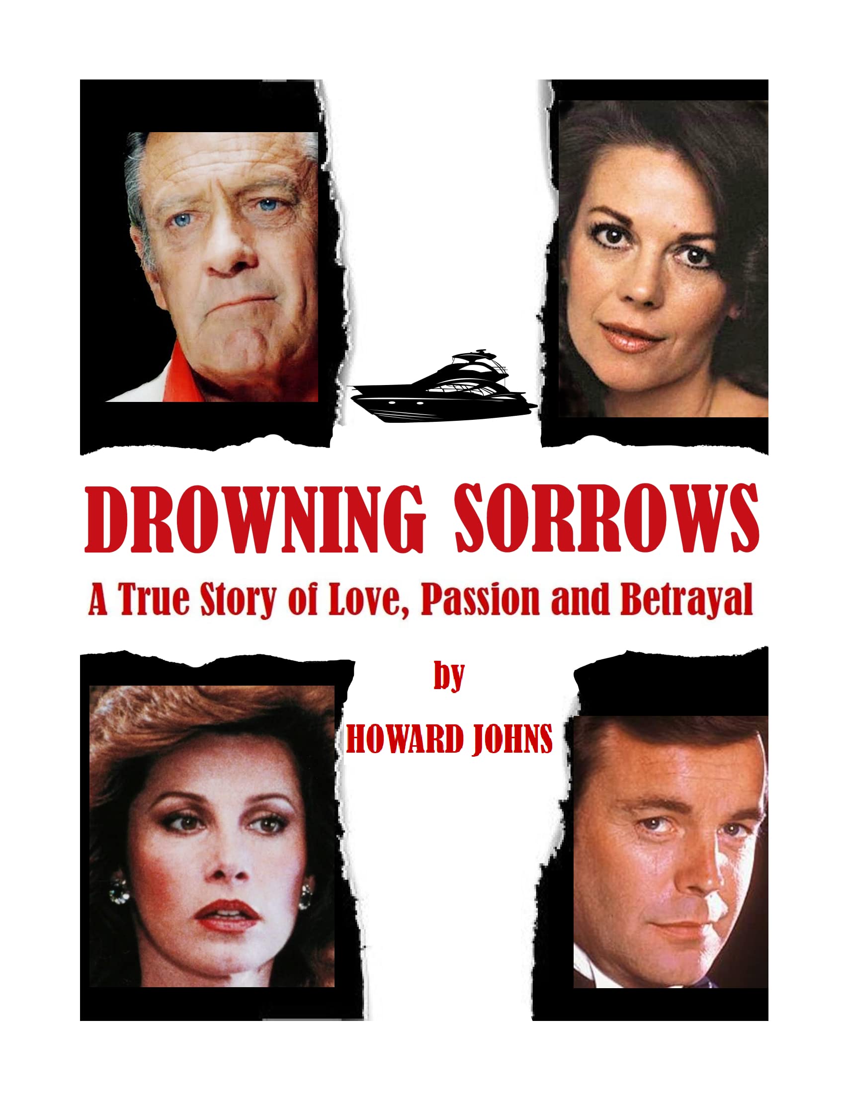 Drowning Sorrows: A True Story of Love, Passion and Betrayal