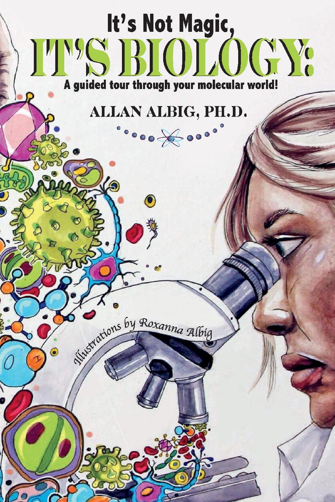 It’s Not Magic, It’s Biology: a guided tour through your molecular world