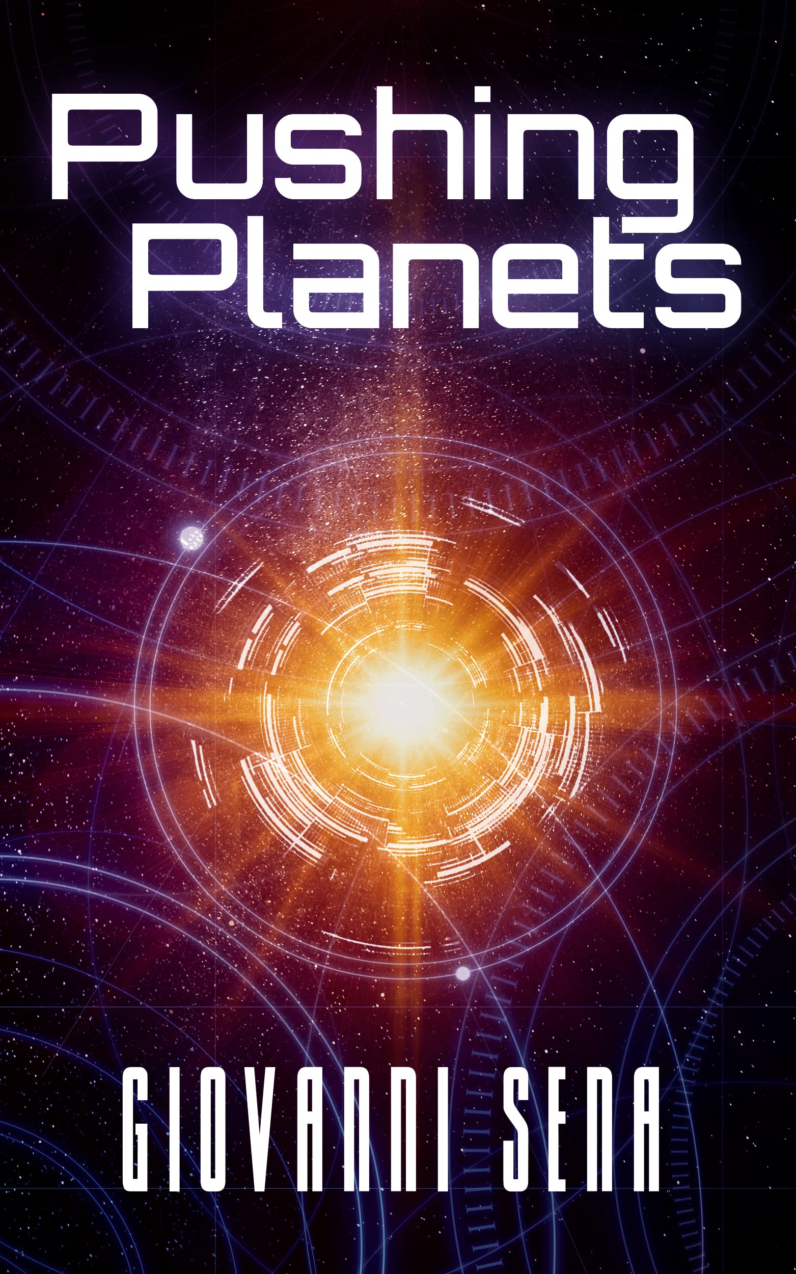 Pushing Planets: A Hard Science Fiction Novel