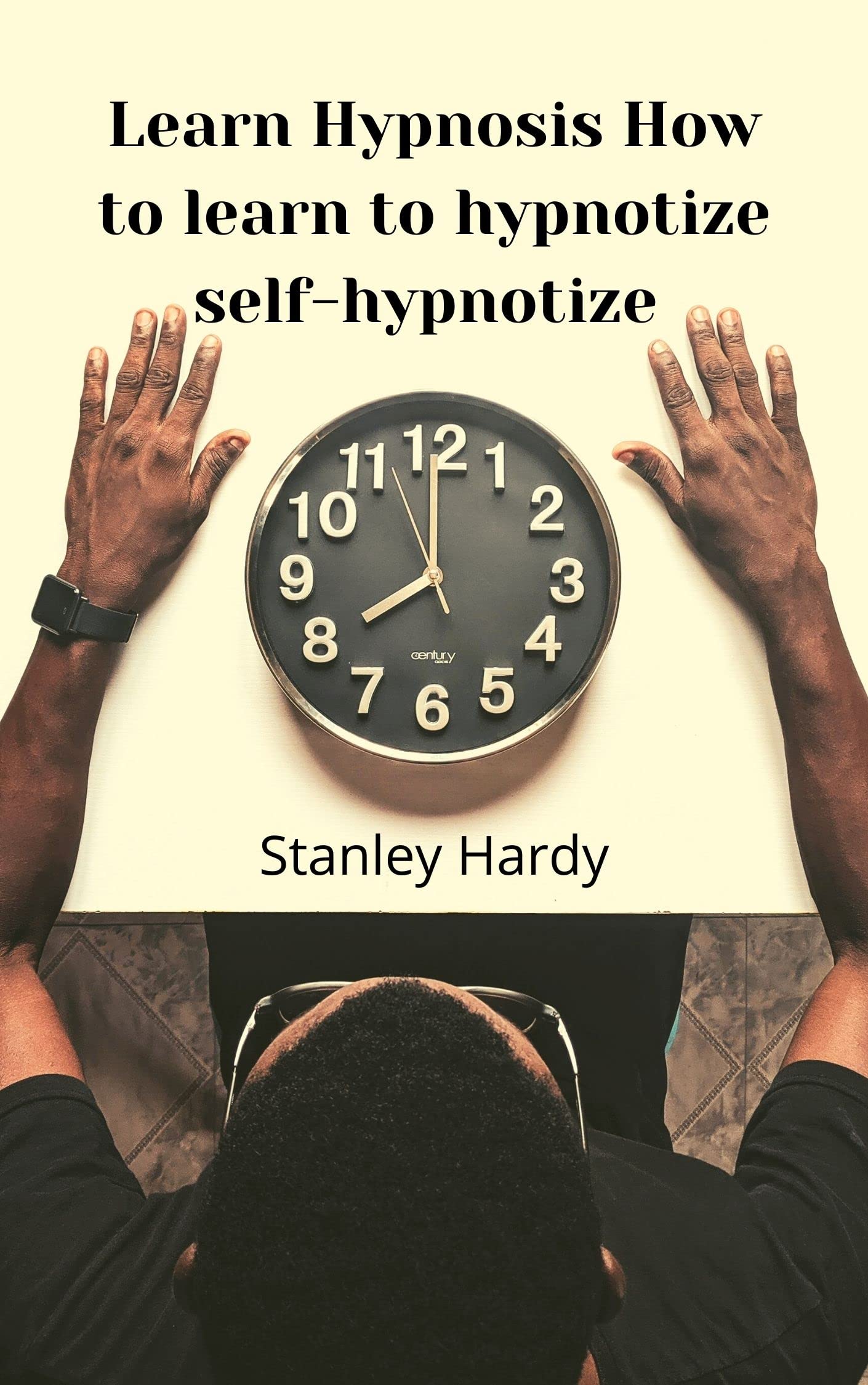 Learn Hypnosis How to learn to hypnotize selfhypnotize by Stanley