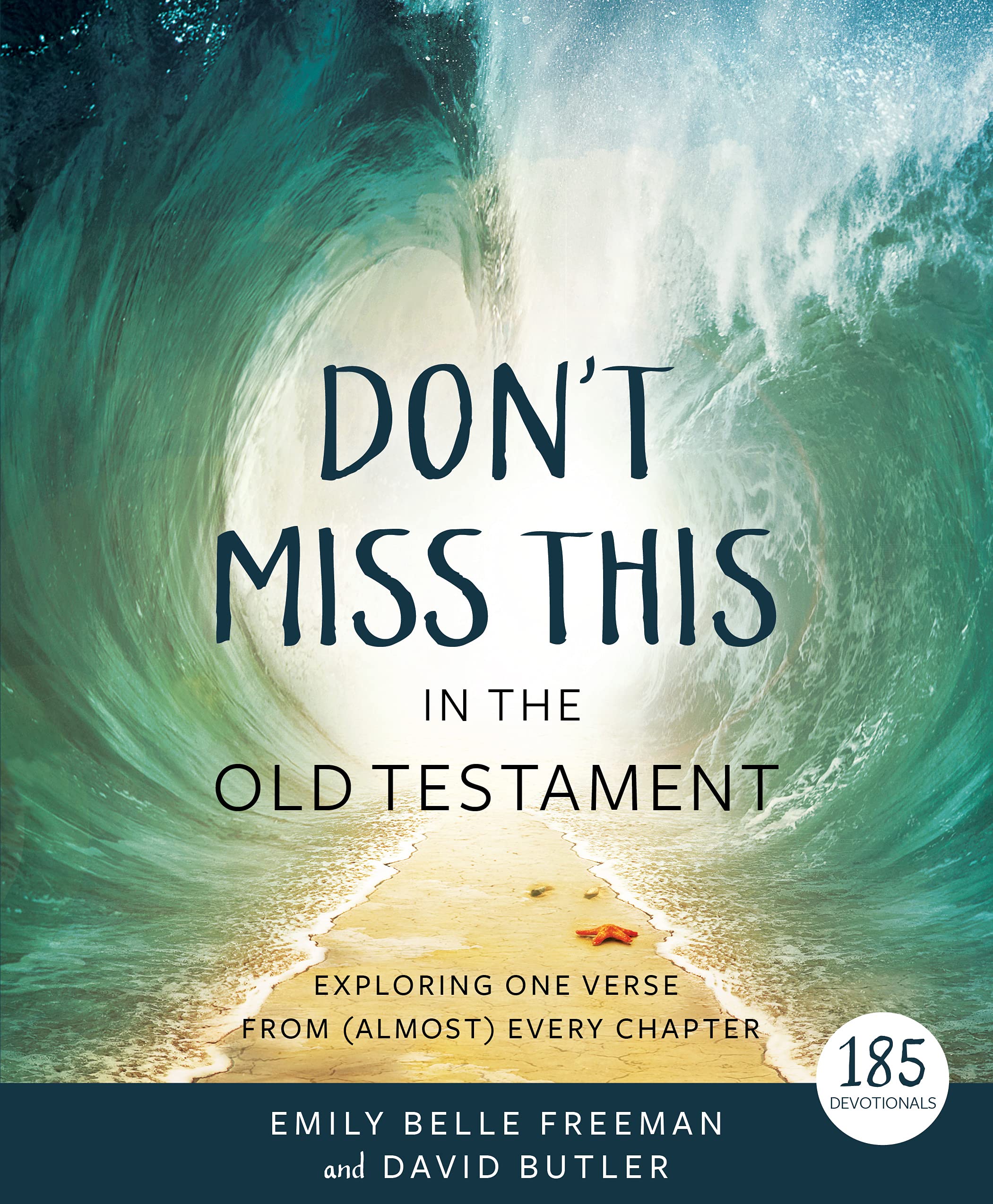 Don't Miss This in the Old Testament: Exploring One Verse From (Almost) Every Chapter