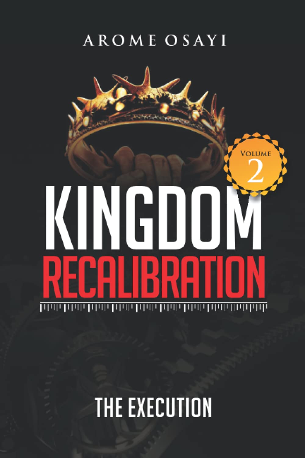 KINGDOM RECALIBRATION: THE EXECUTION