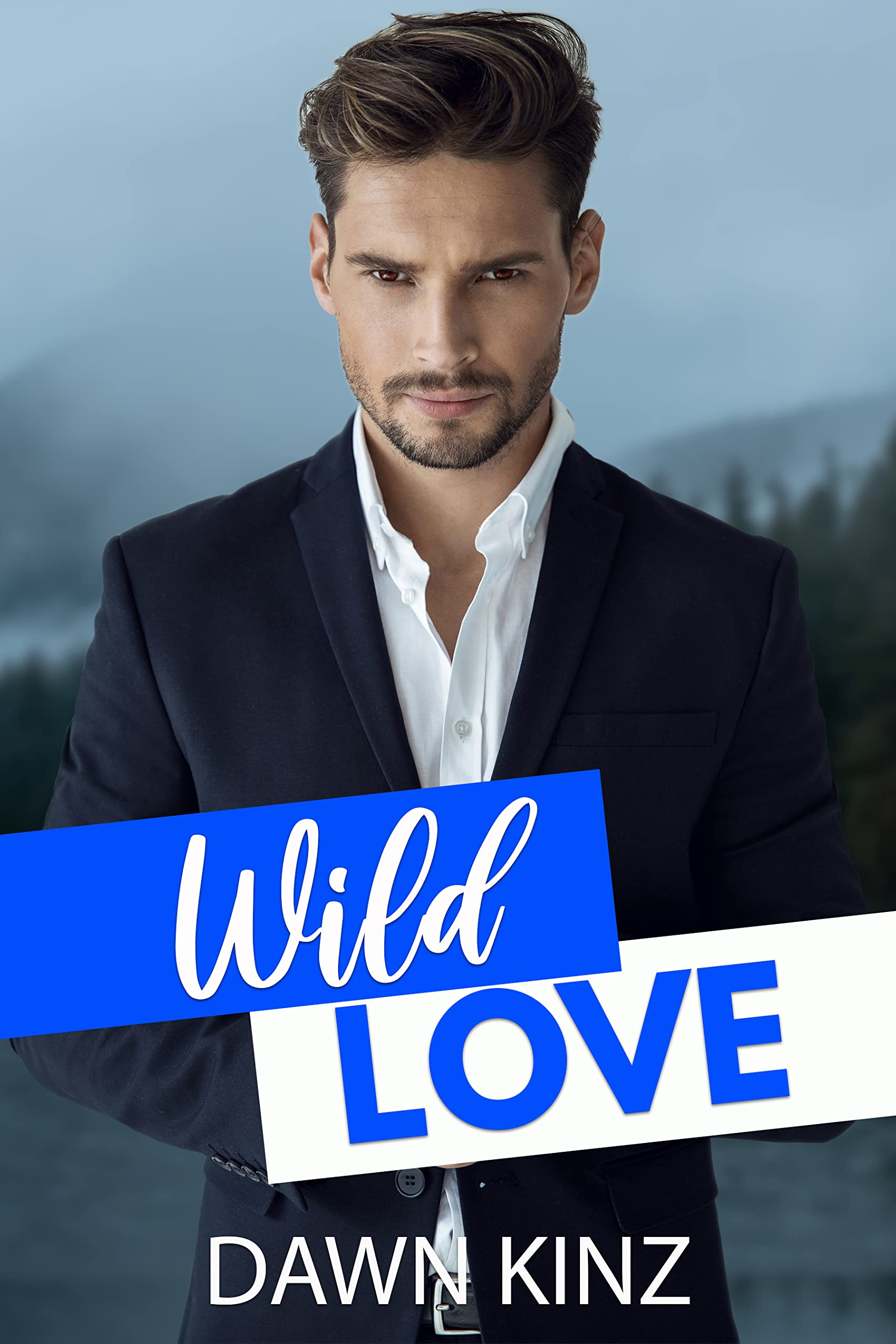 Wild Love (Wild Love Book 1) by Dawn Kinz Goodreads