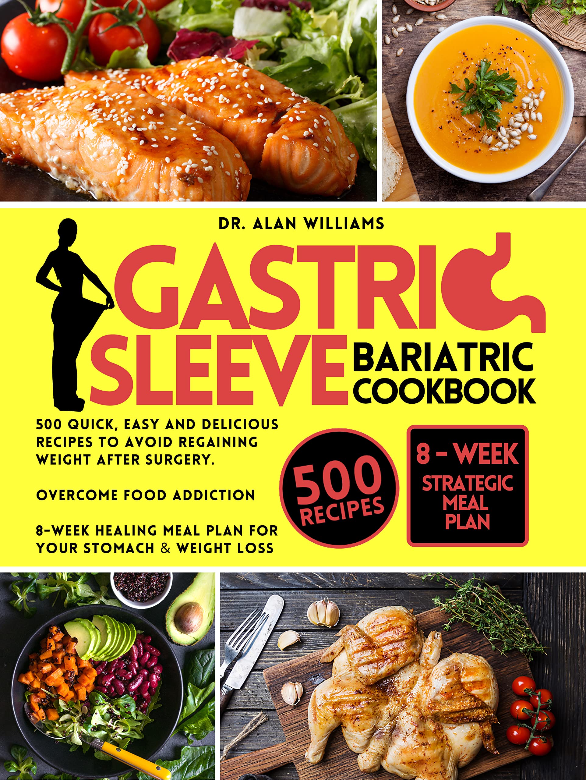 Gastric Sleeve Bariatric Cookbook 500 Quick, Easy and Delicious
