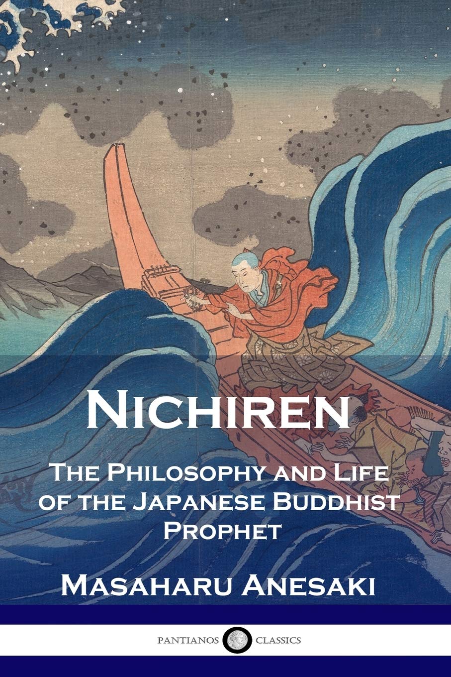Nichiren The Philosophy and Life of the Japanese Buddhist Prophet by
