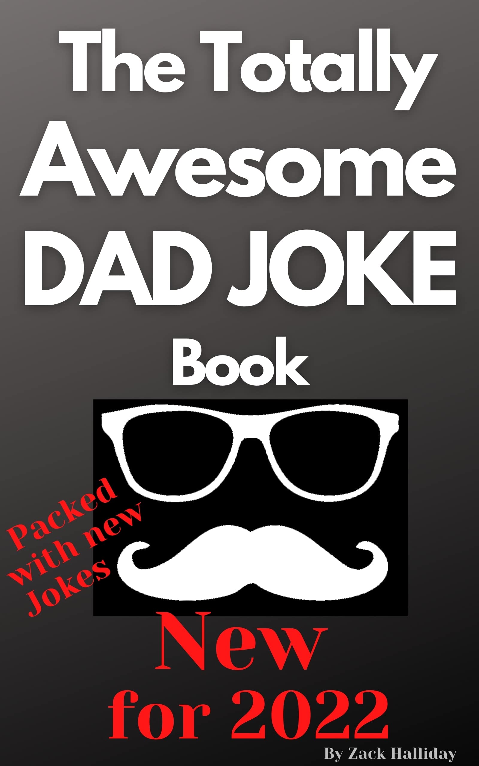 The Totally Awesome Dad Joke Book : New Edition with Lots of Great New Jokes
