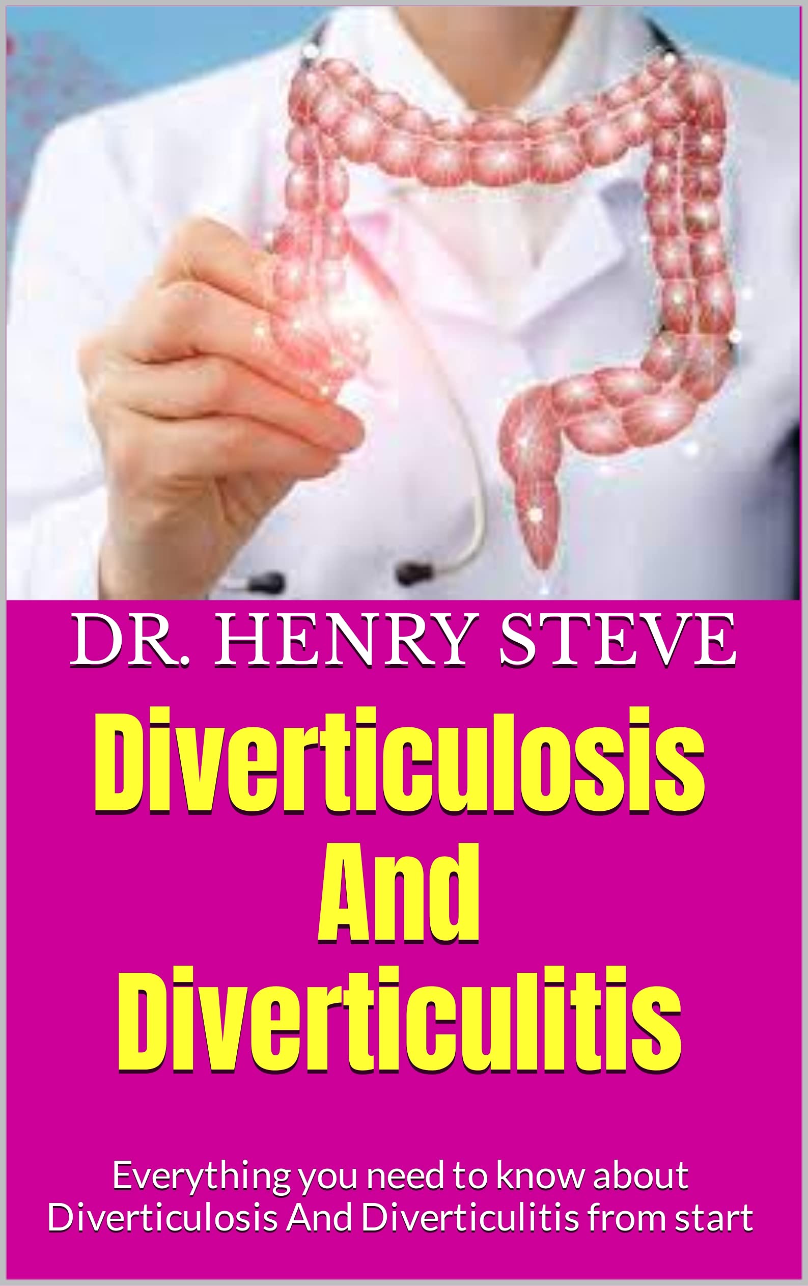 Diverticulosis And Diverticulitis Everything you need to know about Diverticulosis And