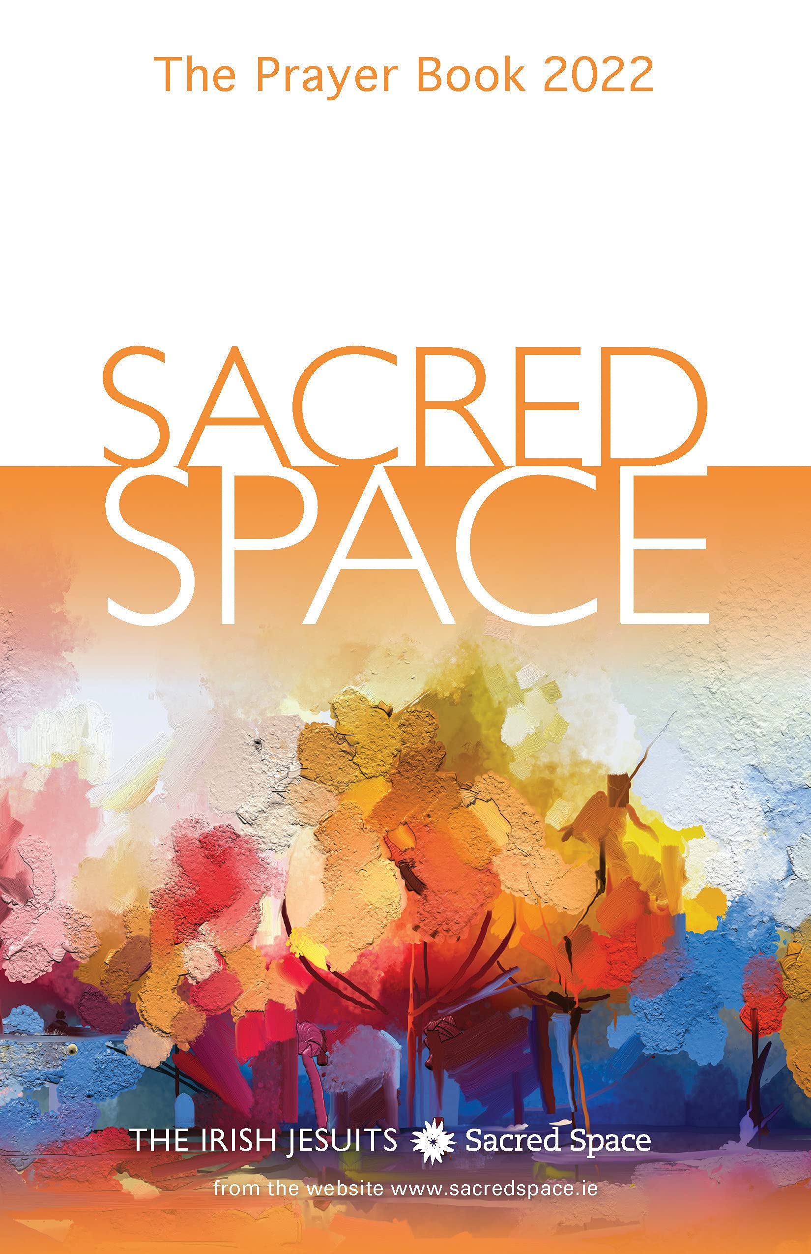 Sacred Space The Prayer Book 2022 by The Irish Jesuits Goodreads