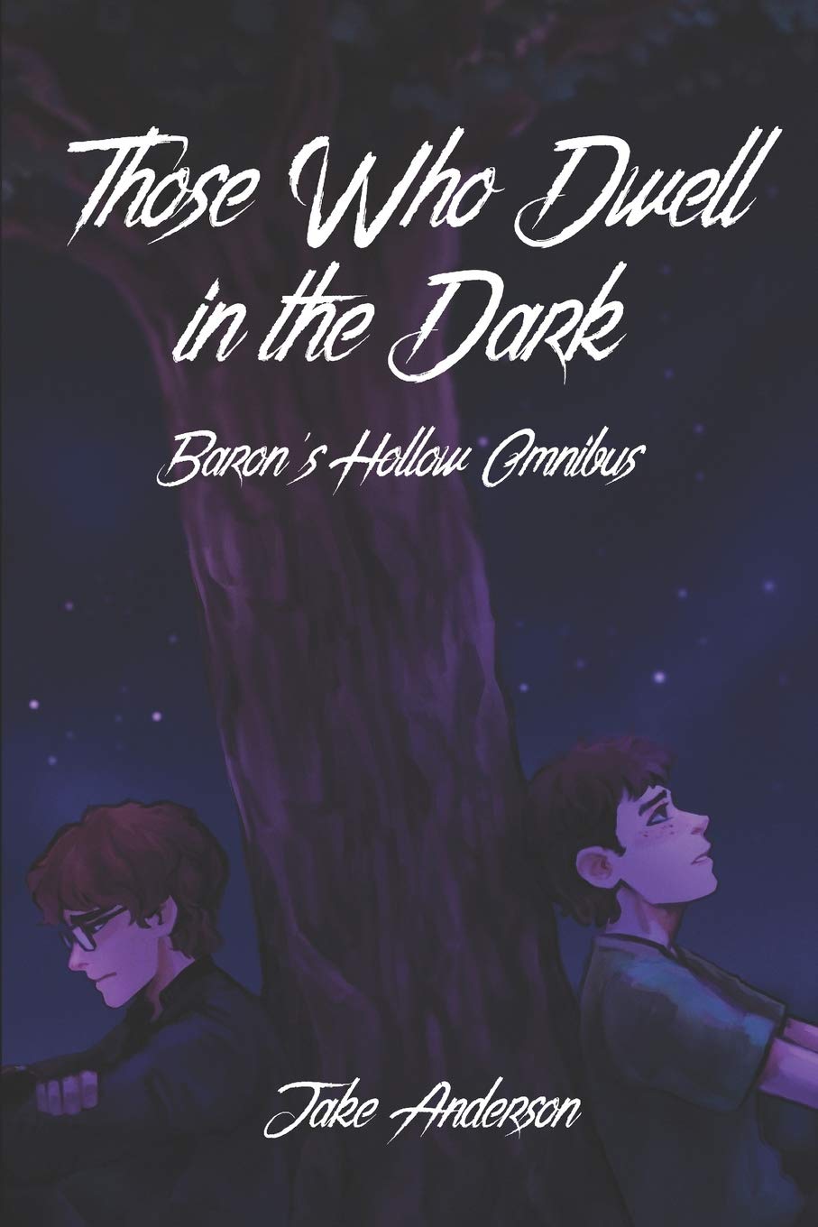 Those Who Dwell in the Dark: Baron's Hollow OMNIBUS