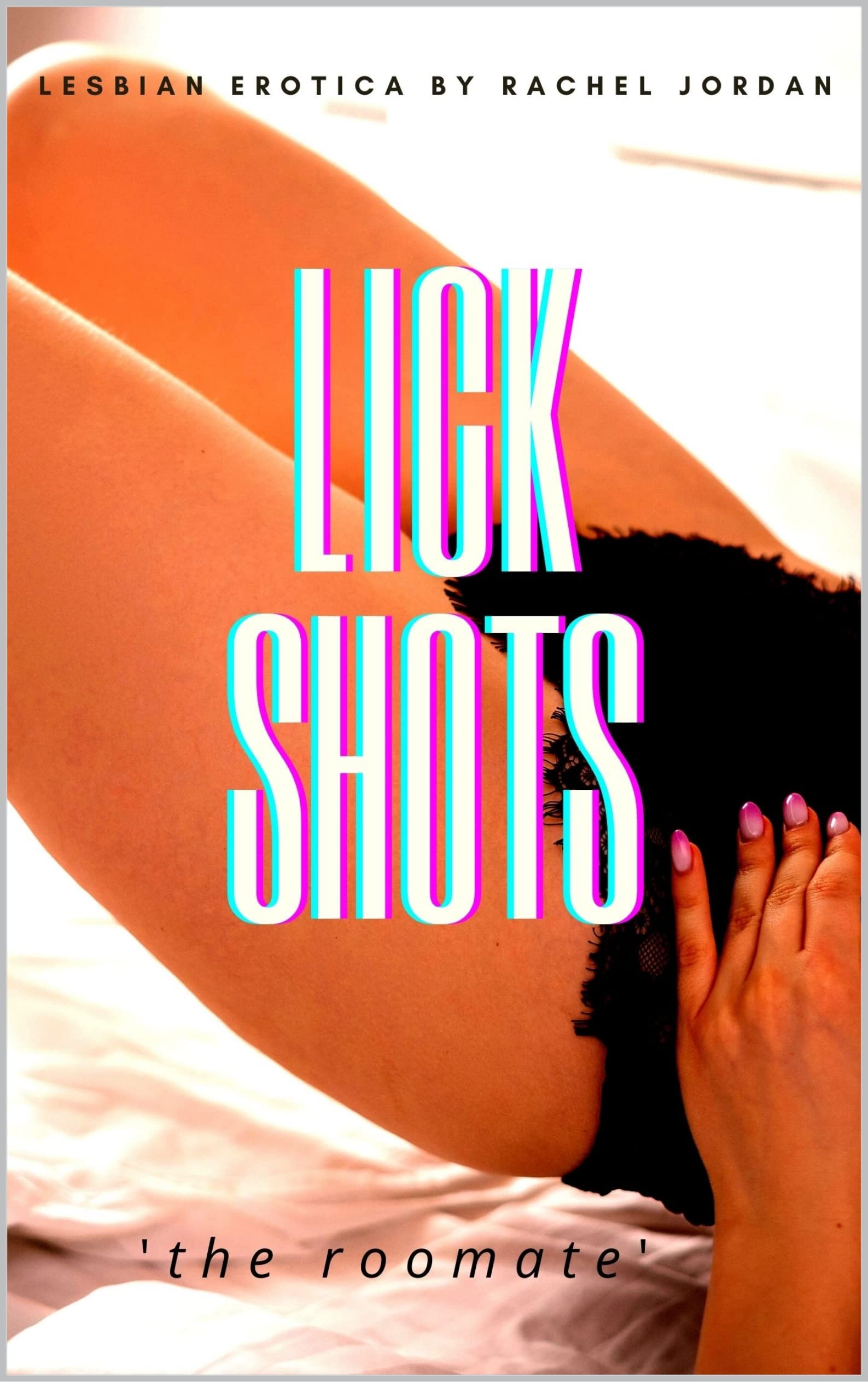 Lick Shots: The Roommate