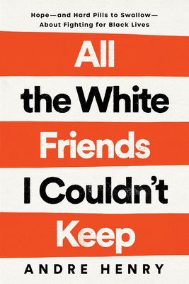 All the White Friends I Couldn't Keep: Hope—And Hard Pills to Swallow—About Fighting for Black Lives