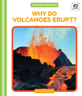 Why Do Volcanoes Erupt? by Elizabeth Andrews | Goodreads