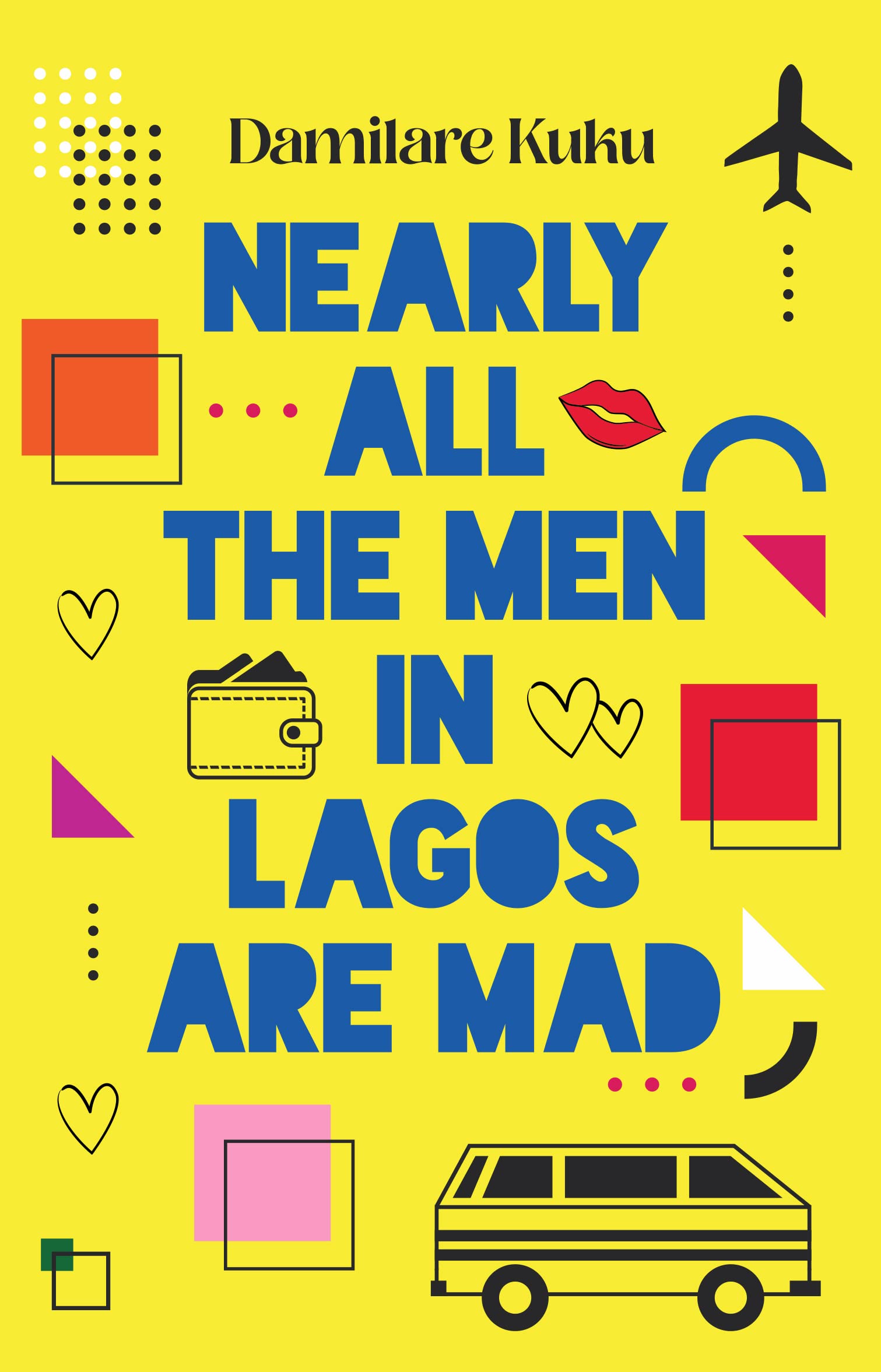 Nearly all the Men in Lagos are Mad
