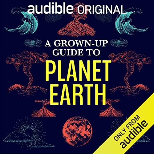 A Grown-Up Guide to Planet Earth