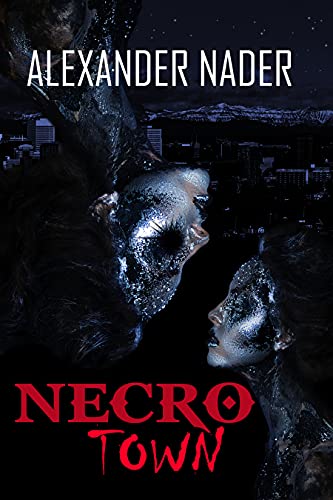 Necrotown (The Mountain City Chronicle, #1) by Alexander Nader | Goodreads