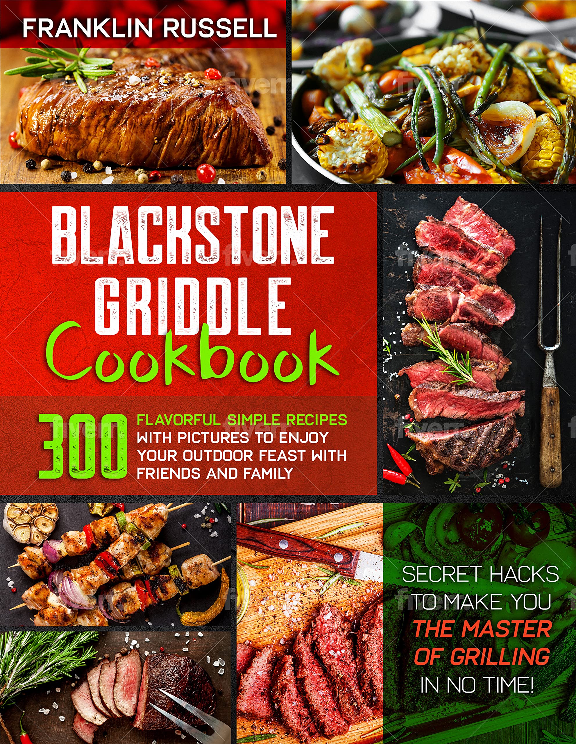 Blackstone Griddle Cookbook 300 Flavorful Simple Recipes with Pictures