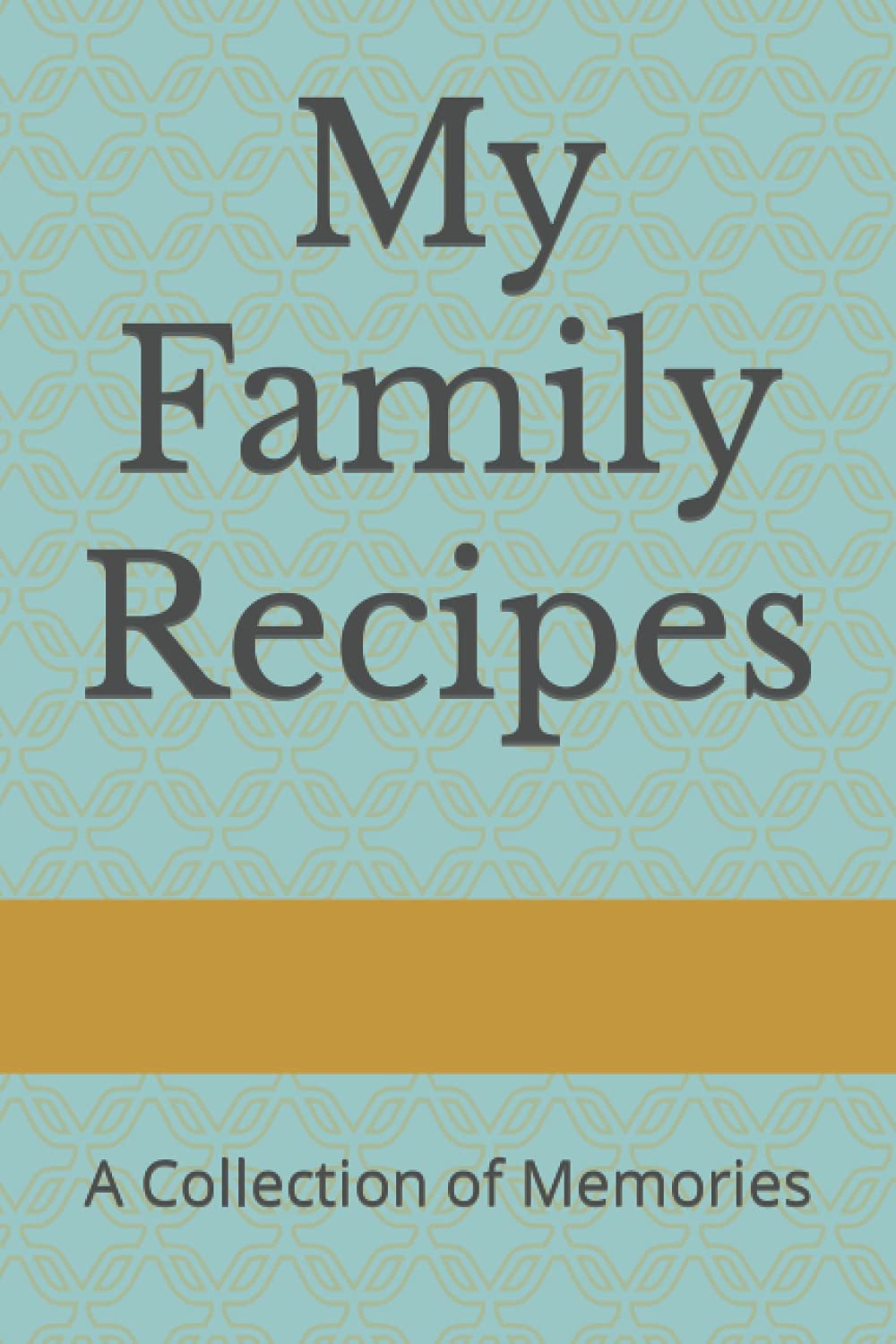 My Family Recipes A Collection Of Memories By Lillian T Falciglia my-family-recipes-a-collection-of-memories-by-lillian-t-falciglia