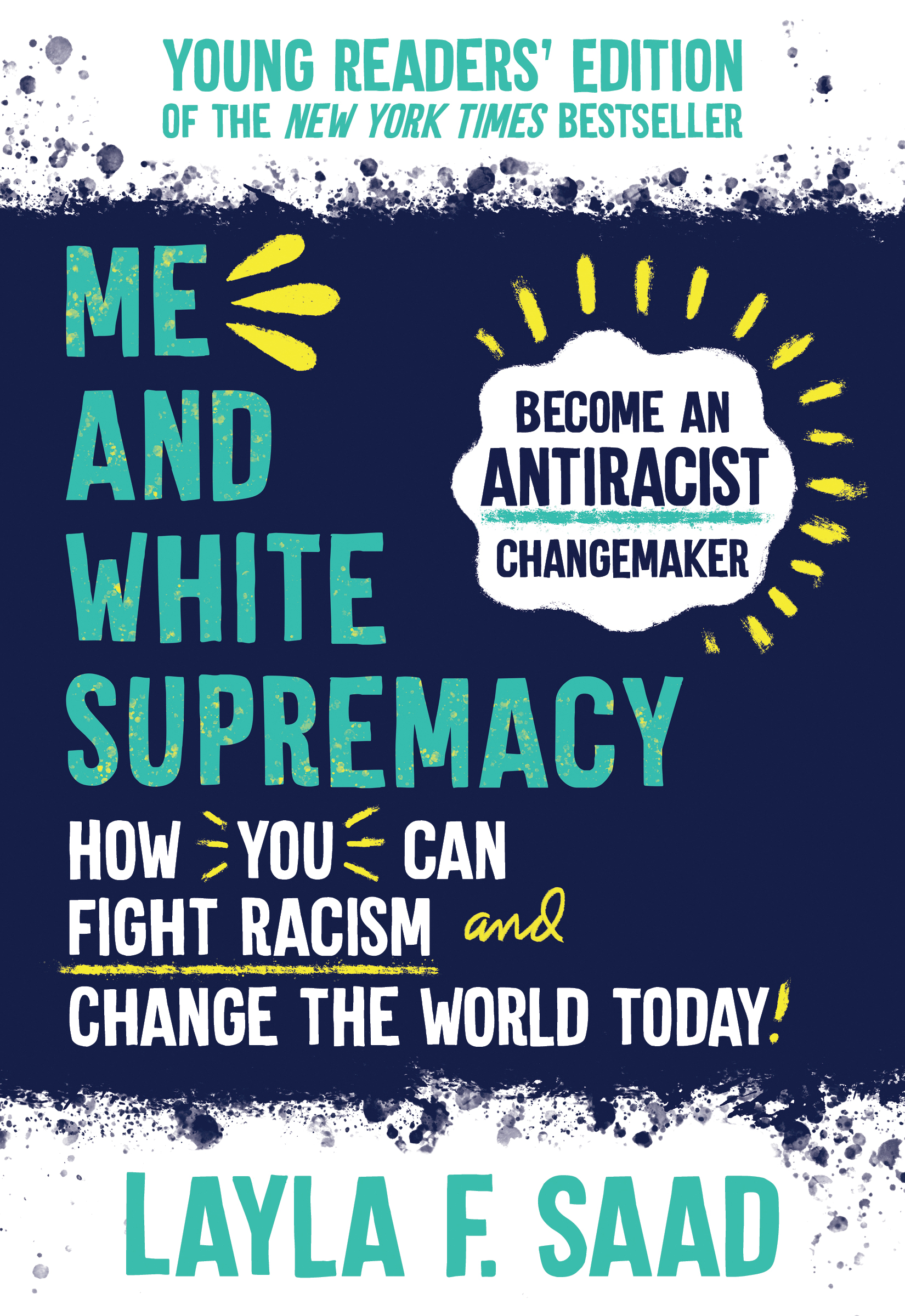 Me and White Supremacy How You Can Fight Racism and Change the World Today! by Layla F. Saad