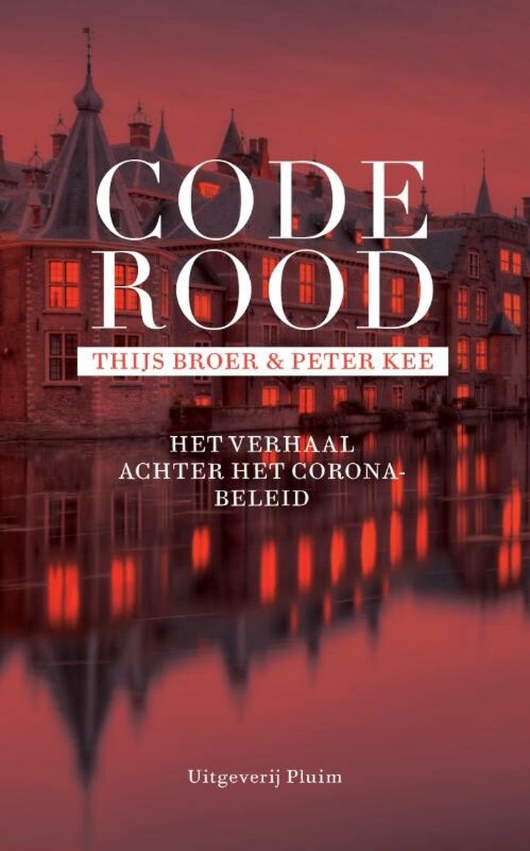 Code Rood: Het verhaal achter het coronabeleid by Thijs Broer | Goodreads
