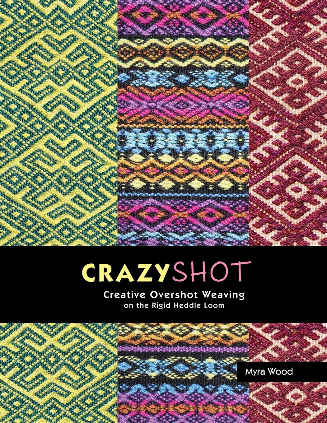 アート・デザイン・音楽 The Best of Weaver's - Overshot Projects Crazyshot!-Creative Overshot Weaving on the Rigid Heddle