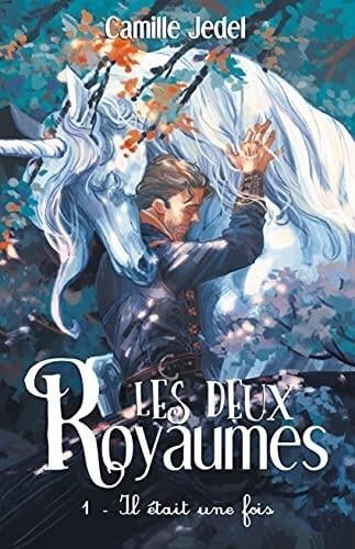Les deux Royaumes: Tome 1 Il était une fois