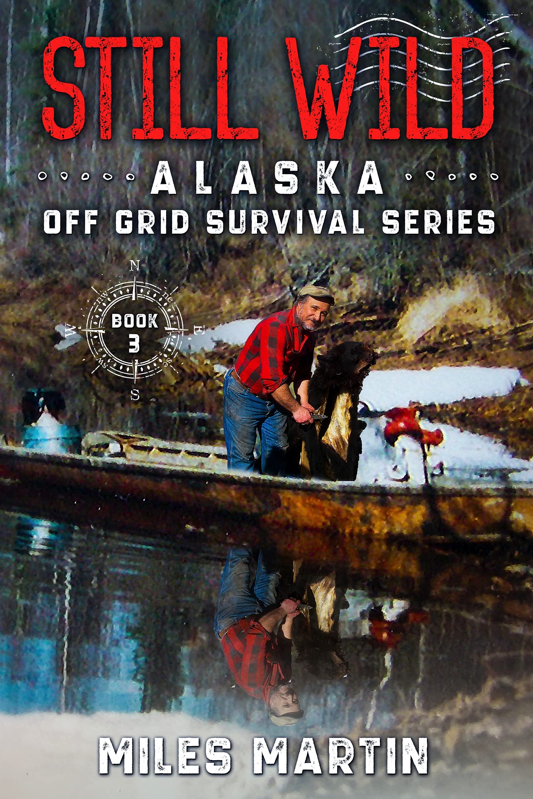 Still Wild: The Alaska Off Grid Survival Series