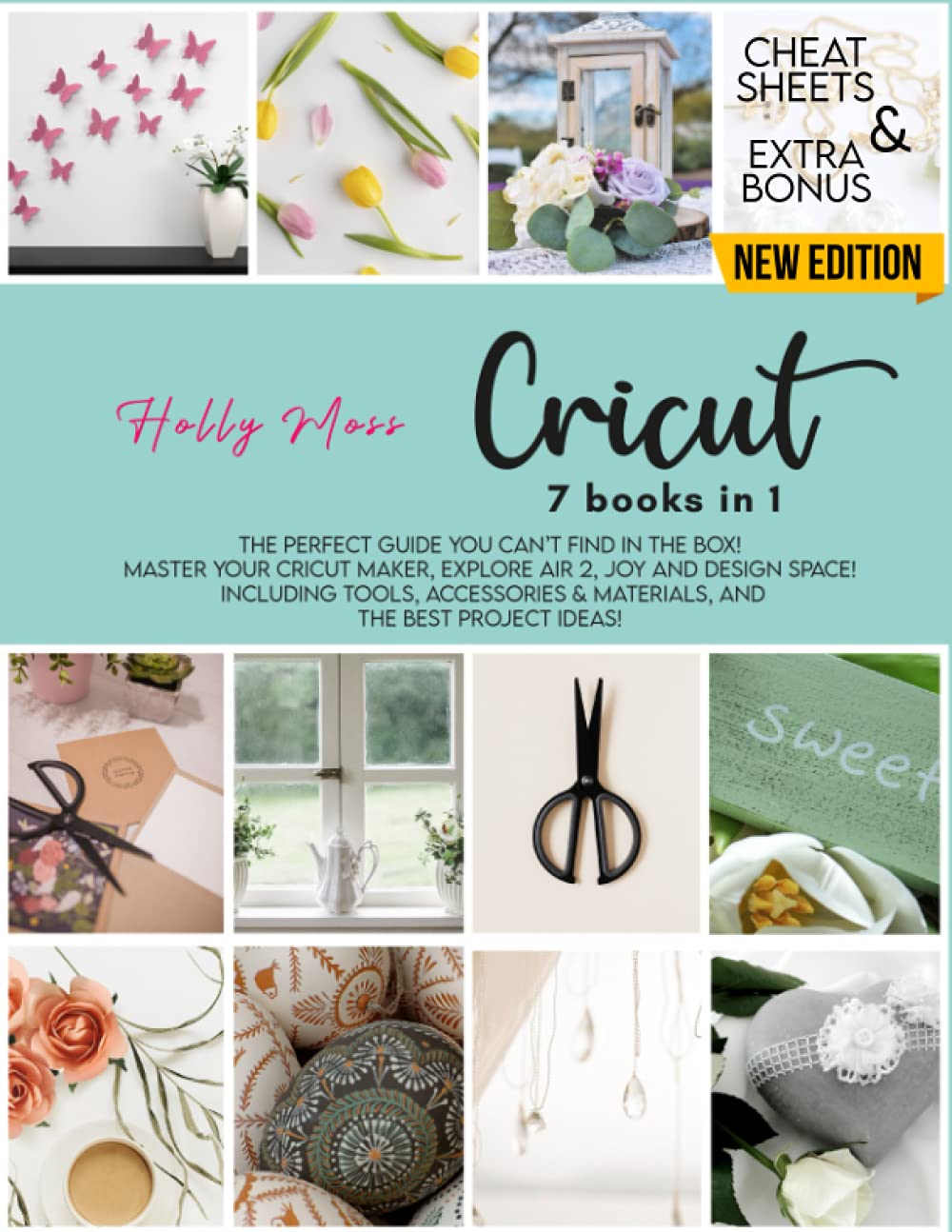 Cricut 7 Books in 1 The Perfect Guide You Can't Find in The Box