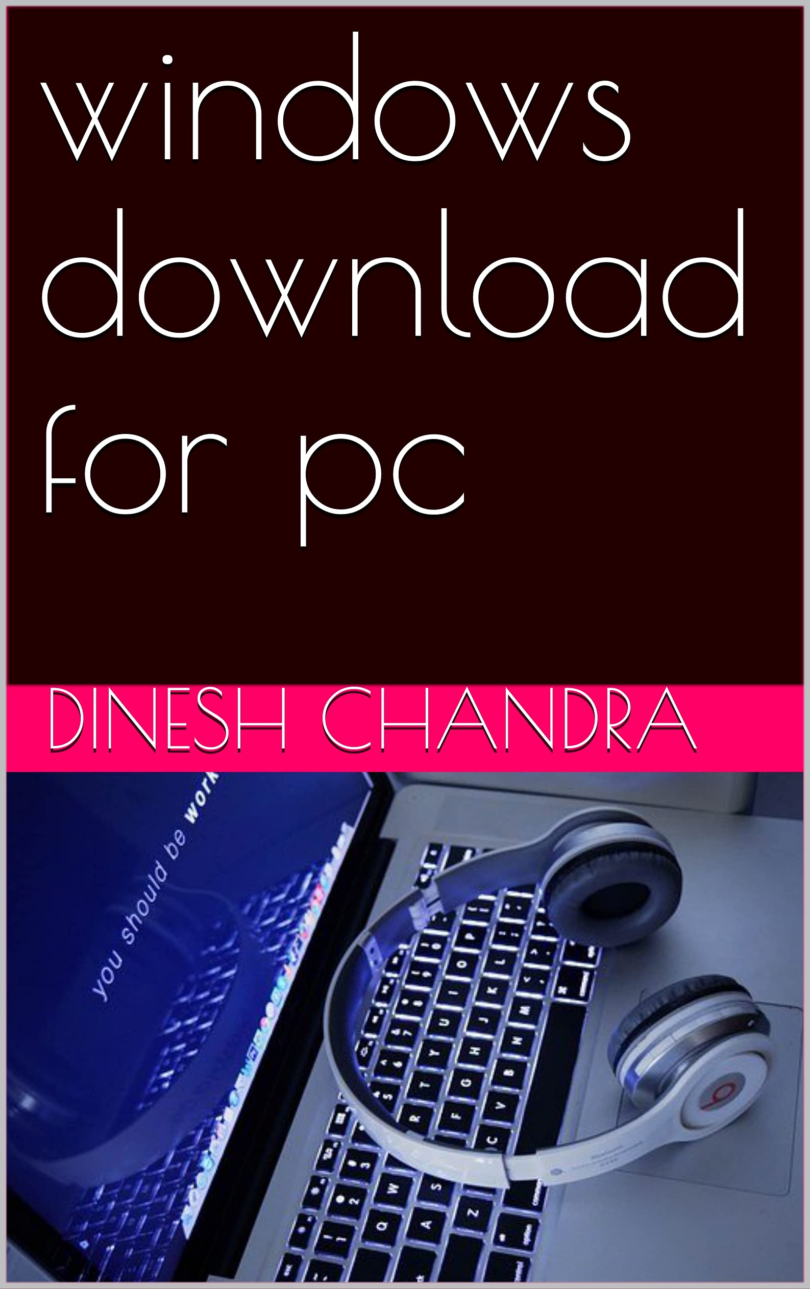 windows-download-for-pc-by-dinesh-chandra-goodreads