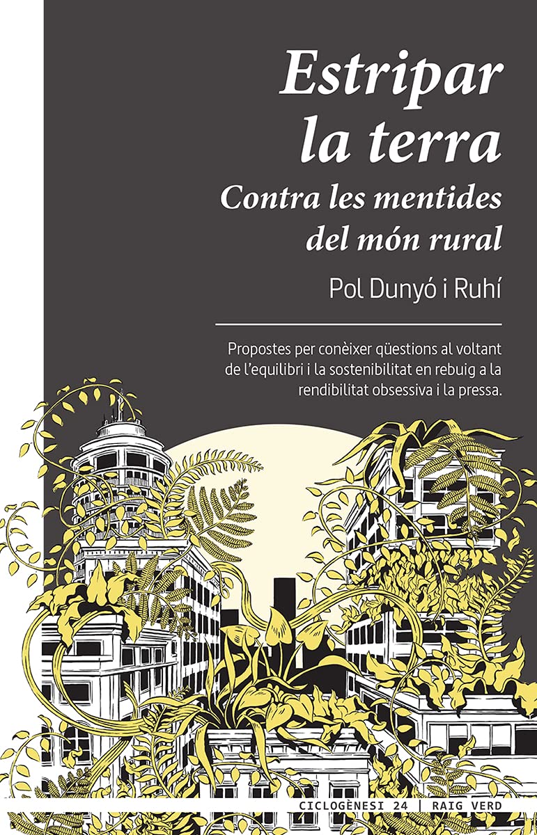 Estripar la terra: Contra les mentides del món rural