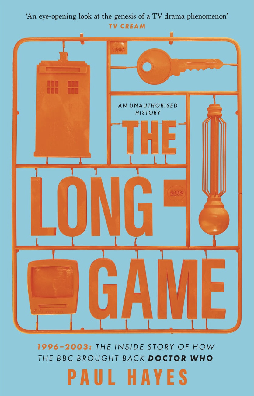 The Long Game: 1996–2003: The Inside Story of How The BBC Brought Back Doctor Who