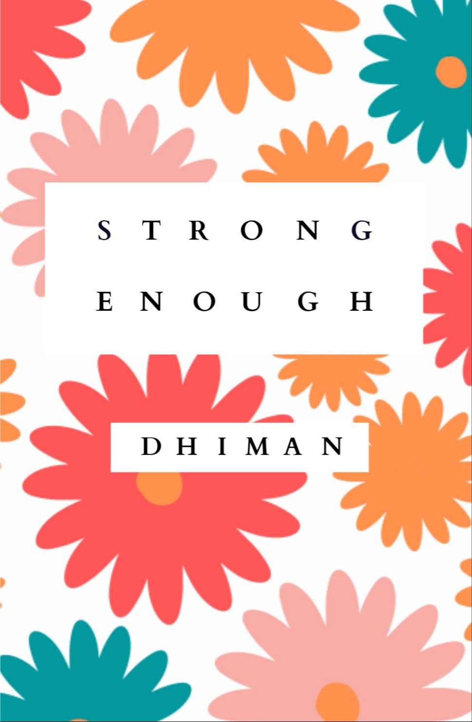 Strong Enough: Notes on discovering hope, love and strength within