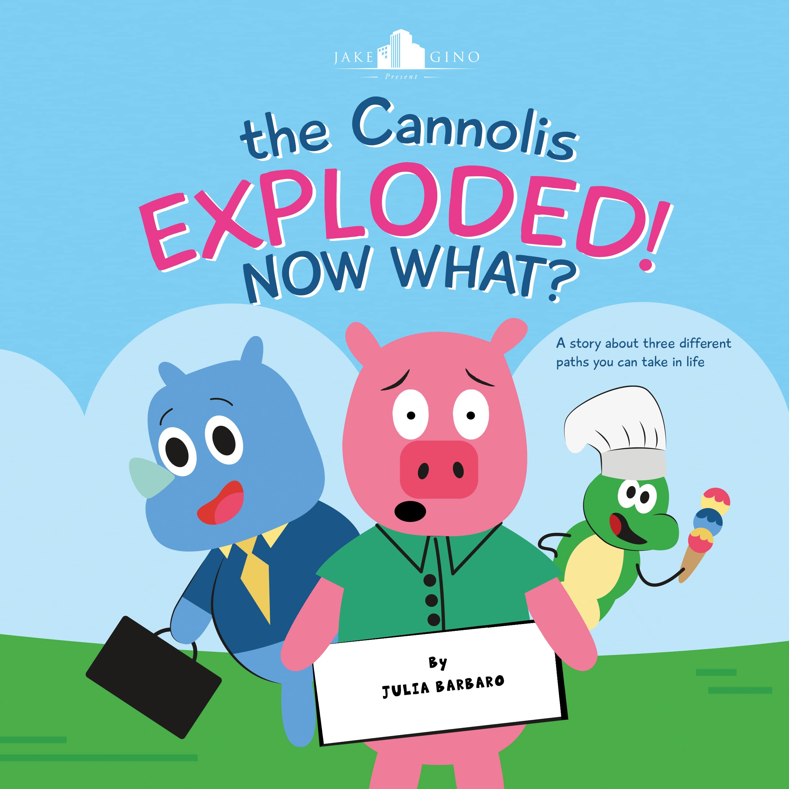 The Cannolis Exploded! Now What?: A Story About Three Different Paths ...