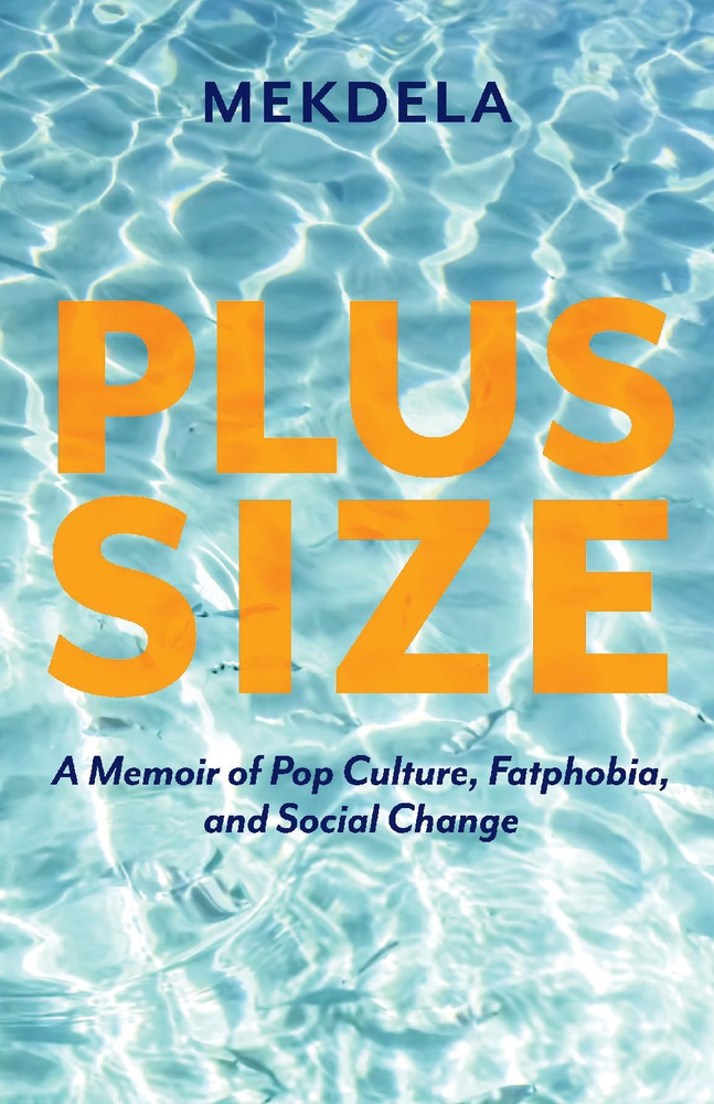 Plus-Size: A Memoir of Pop Culture, Fatphobia, and Social Change