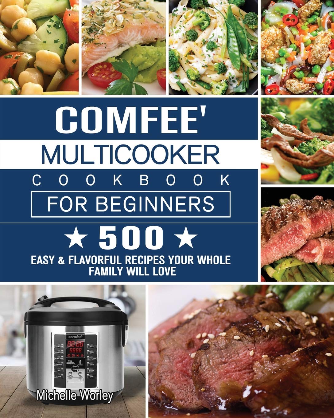 Comfee' Multicooker Cookbook for Beginners 500 Easy & Flavorful