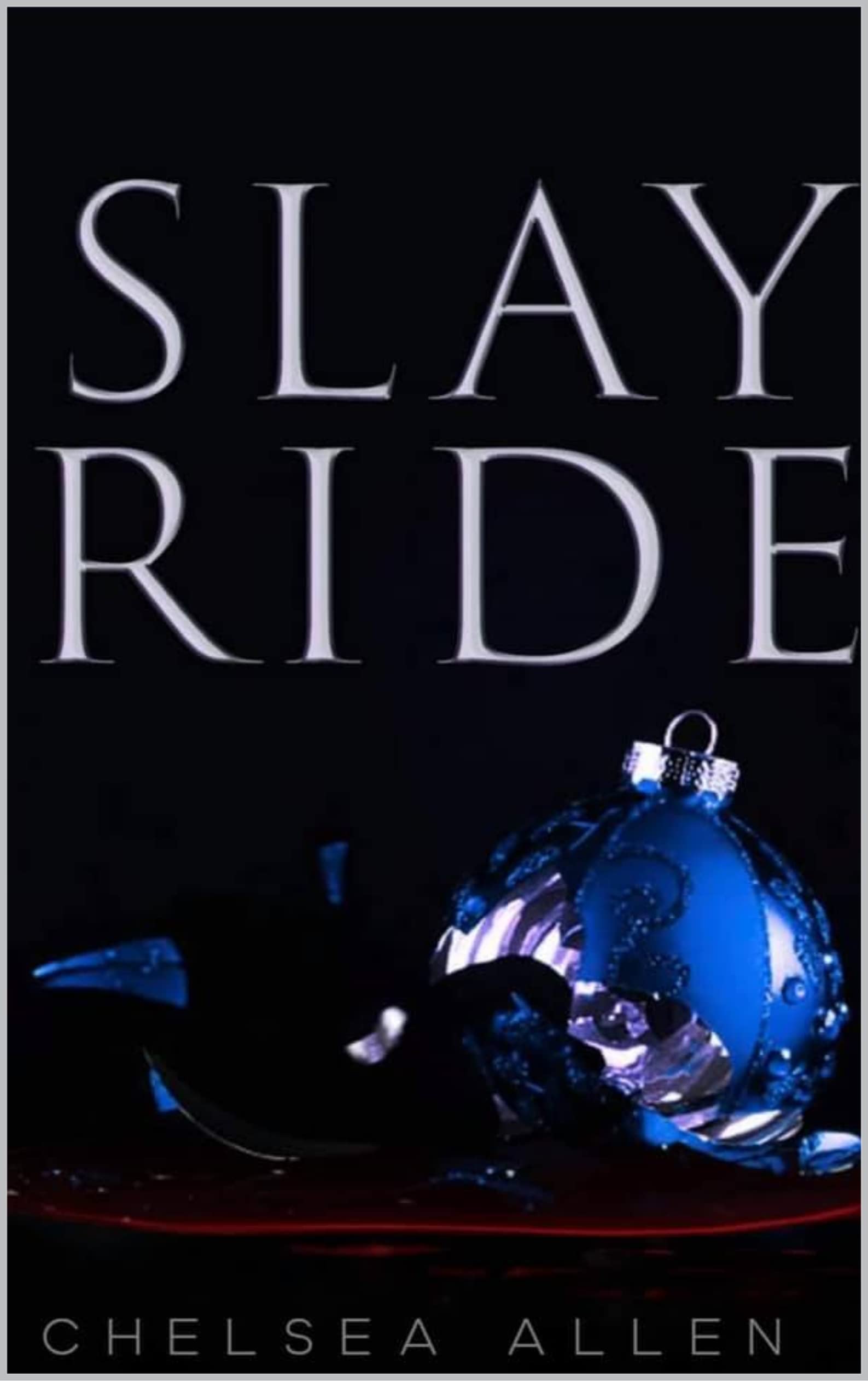 Slay Ride by Chelsea Allen Goodreads