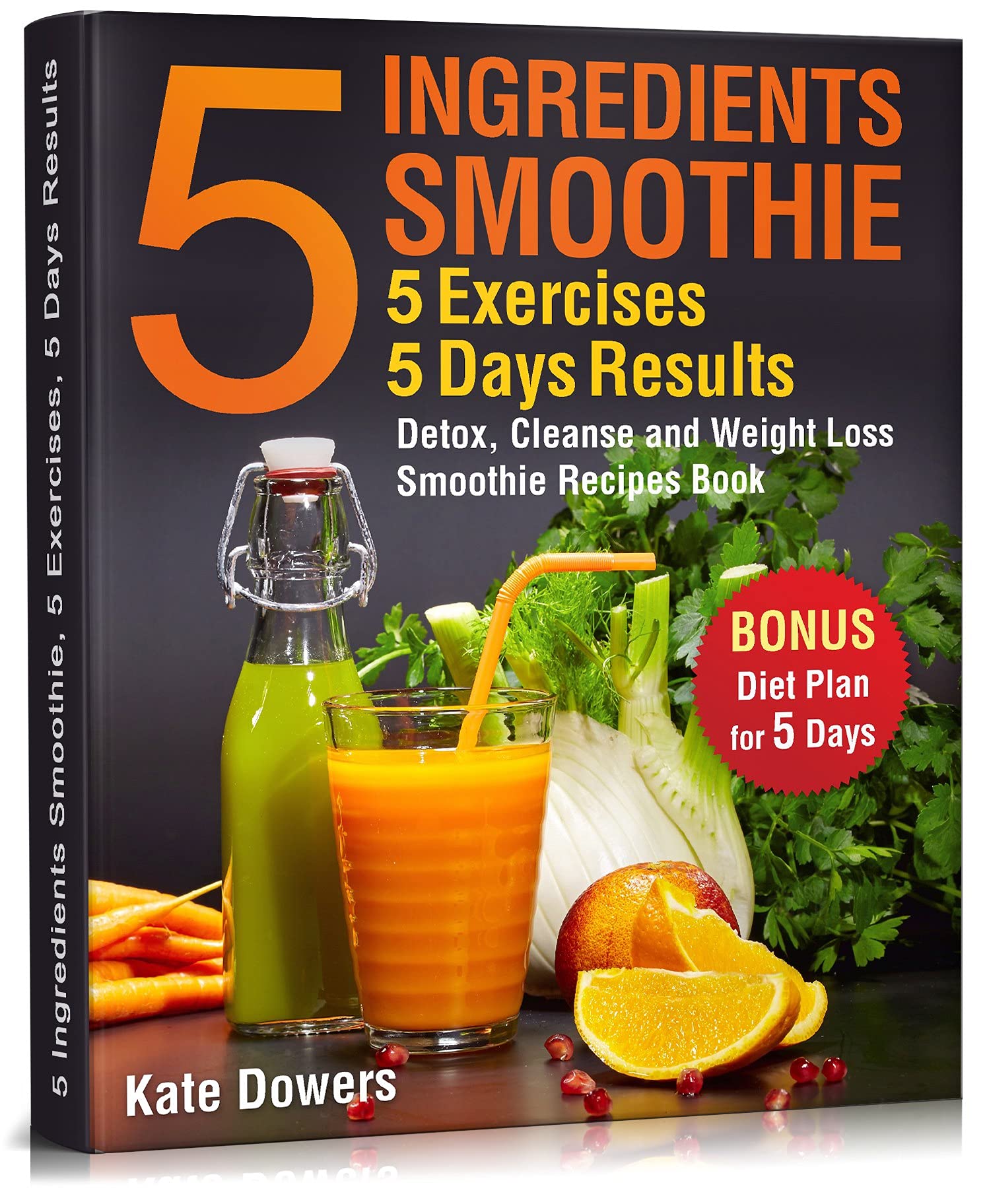 5 Ingredients Smoothie, 5 Exercises, 5 Days Results Detox, Cleanse and