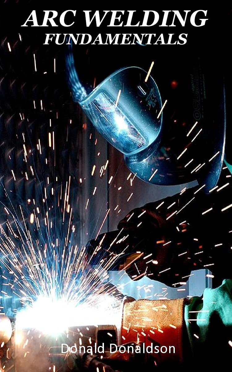 ARC WELDING FUNDAMENTALS Basic principles ,forms, mechanization and