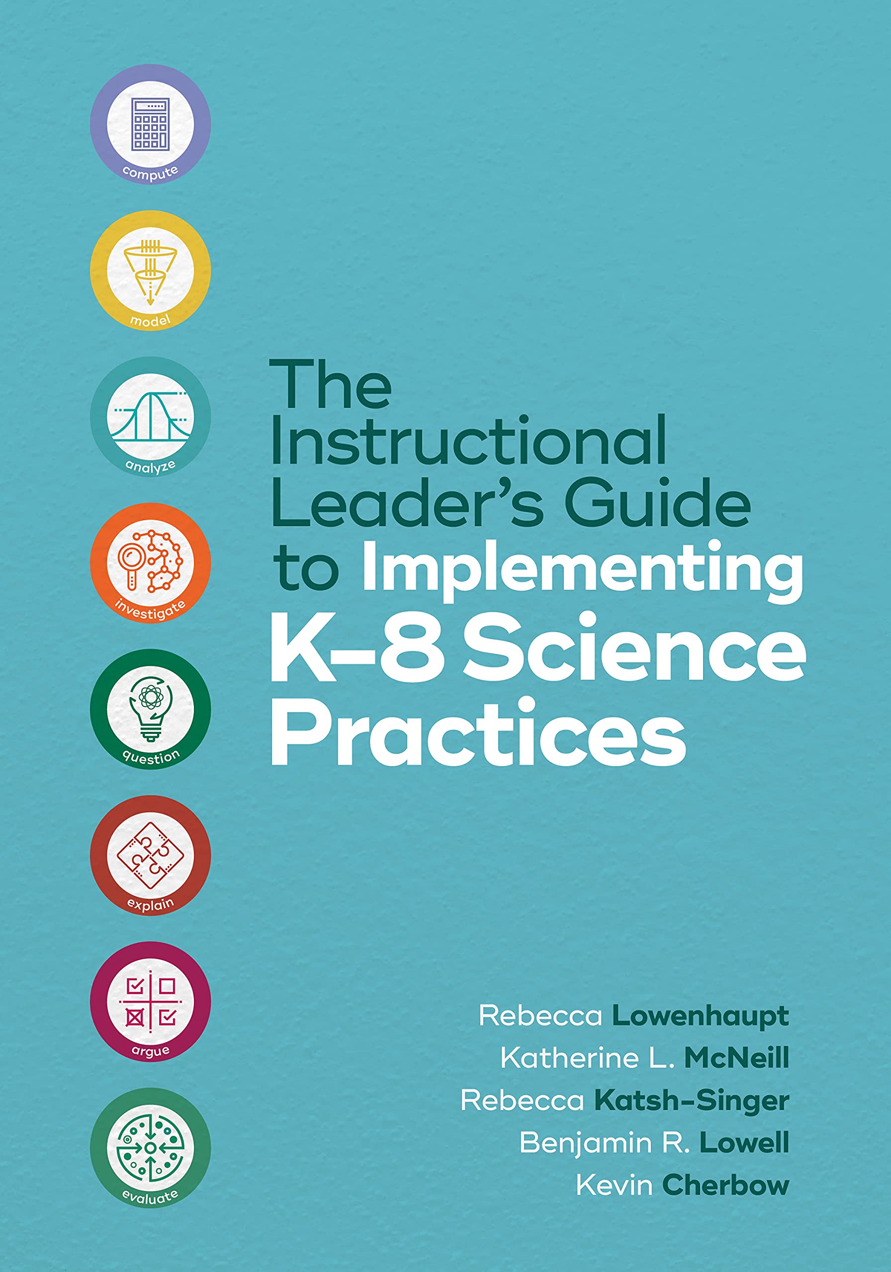 The Instructional Leader’s Guide to Implementing K-8 Science Practices ...