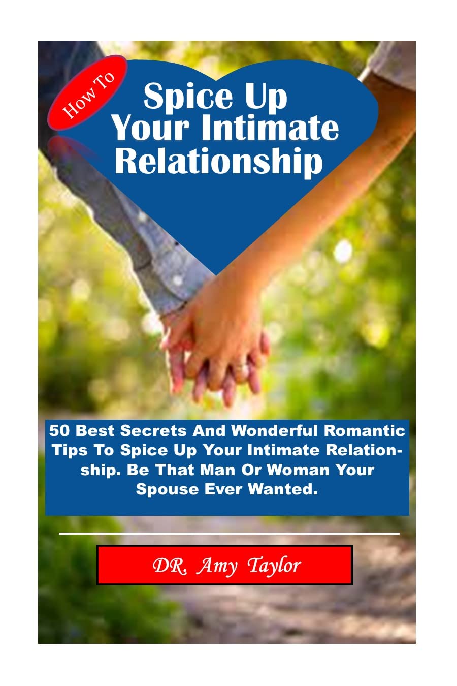 HOW TO SPICE UP YOUR INTIMATE RELATIONSHIP: 50 Best Secretes And Wonderful Romantic Tips To ...